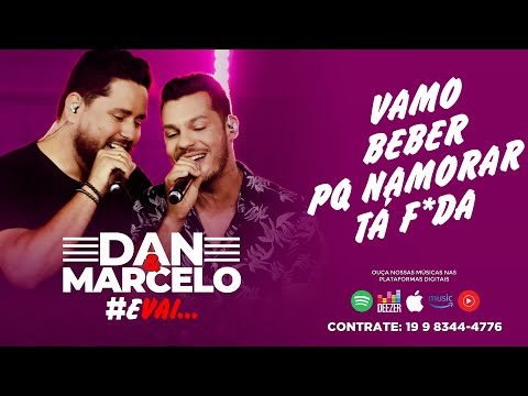 Dan & Marcelo - Vamo Beber Porque Namorar Tá F*da (Levanta Sua Cabeça e Vai)