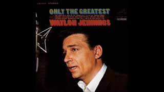 Waylon Jennings You'll Think Of Me