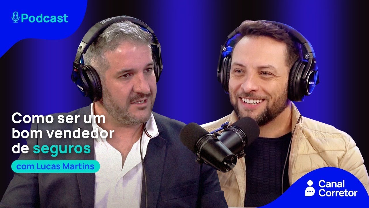 #63 LUCAS MARTINS: Como ser um bom vendedor de seguros