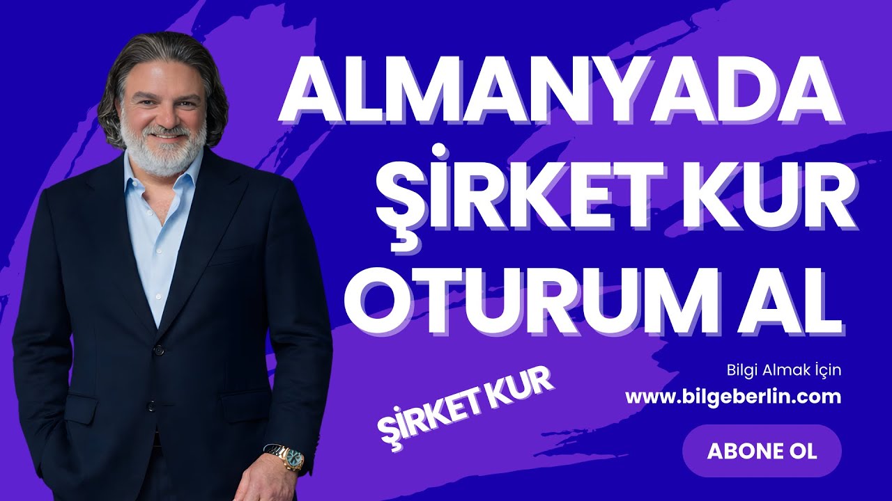 ALMANYA’DA ŞİRKET KUR OTURUM AL | ALMANYA GMBH KUR SONUCA ULAŞ