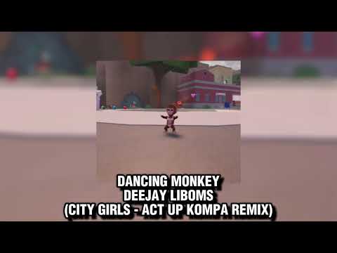 CITY GIRLS - ACT UP KOMPA REMIX (DANCING MONKEYS)