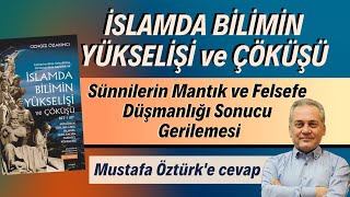 Tarihselci Mustafa Öztürke Cevap- İslamda Bilim