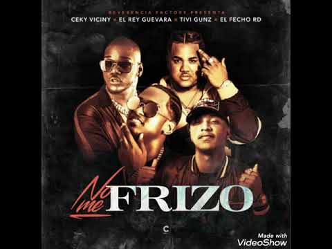 Ceky viciny x el rey guevara x tuvi gunz el fecho rd - no me frizo