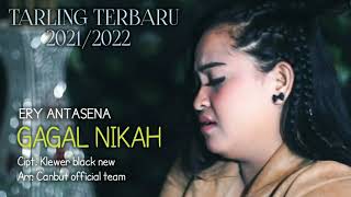 Download lagu GAGAL NIKAH - ERY ANTASENA - BOCORAN TARLING TERBARU 2021/2022 mp3