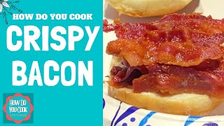 HOW TO MAKE CRISPY BACON IN THE MICROWAVE