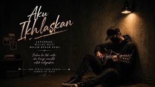Download lagu Aku Ikhlaskan – Lyric Video 2026. mp3 Download lagu Aku Ikhlaskan – Lyric Video 2026. mp3