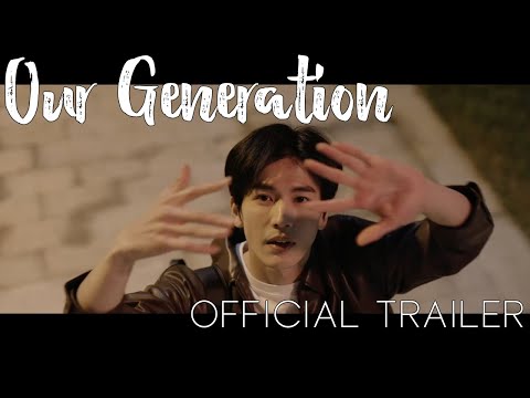 [Eng sub] Our Generation's First Official Trailer