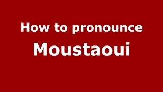 How to pronounce Moustaoui