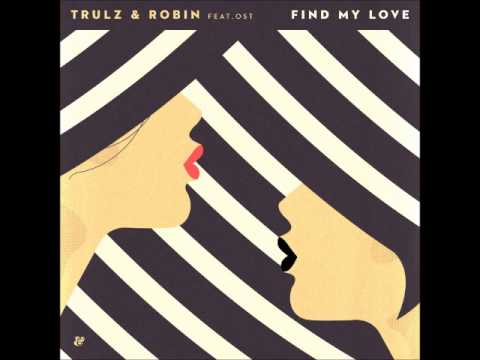 Trulz & Robin feat. Ost - Find My Love