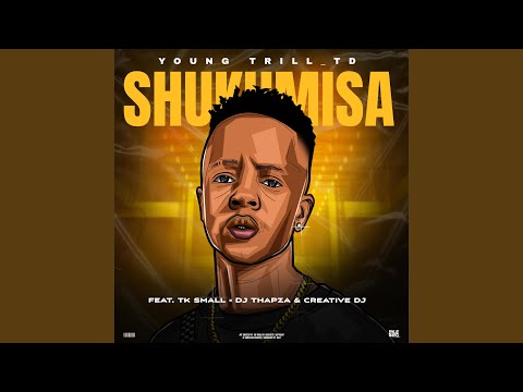 Shukumisa (feat. Tk Small, creativedj_ & Dj Thapza)