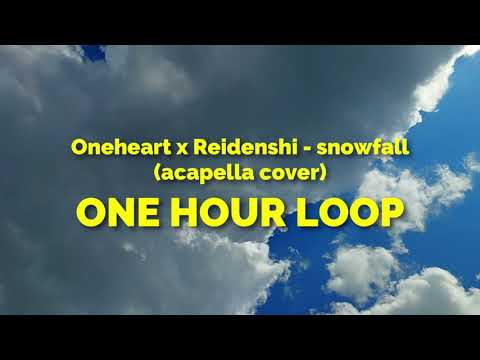 Snowfall 1 hour loop (Genie Cassini acapella cover) / Oneheart x Reidenshi