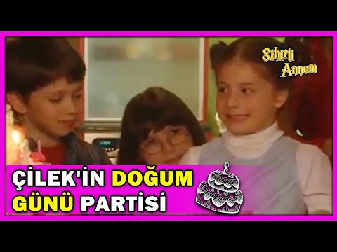 Çilek'in Doğum Günü Partisi 🎂! - Sihirli Annem Özel Klip