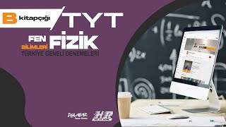İŞLER TÜRKİYE GENELİ DENEME SINAVI TYT FİZİK B KİTAPÇIĞI