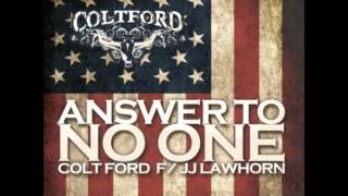 Colt Ford - Answer To No One (feat. JJ Lawhorn)