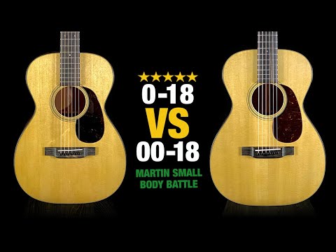 0-18 vs 00-18 - Small Body Martin Comparison