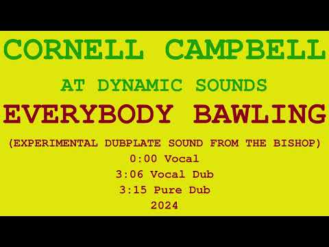 Cornell Campbell- Everybody Bawling dubplate style