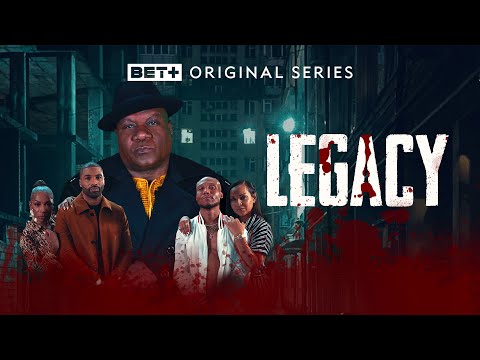 BET+ Original | Legacy Season 1 Trailer