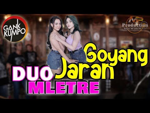 JARAN GOYANG || DUO MLETRE  ( Official Live Music ) GANK KUMPO