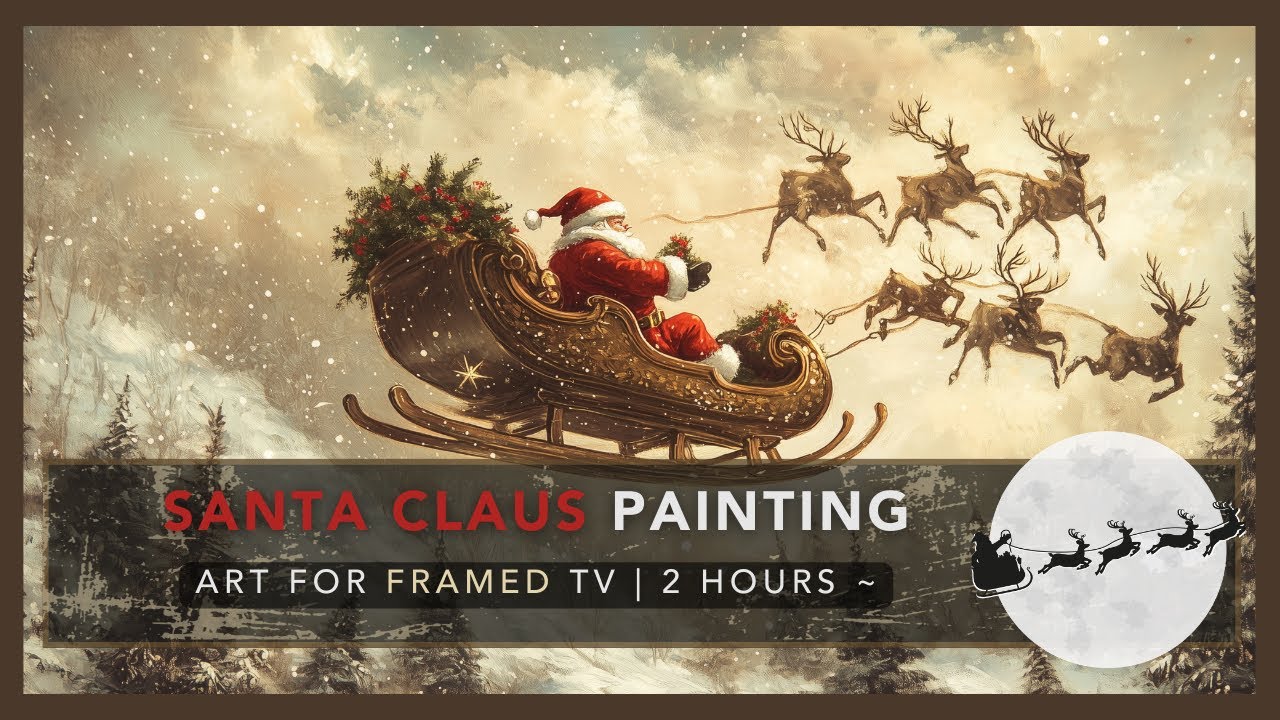 Santa Sleigh Ride Holiday Painting | Samsung Frame TV Art | Screensaver For TV | 2 Hours Long