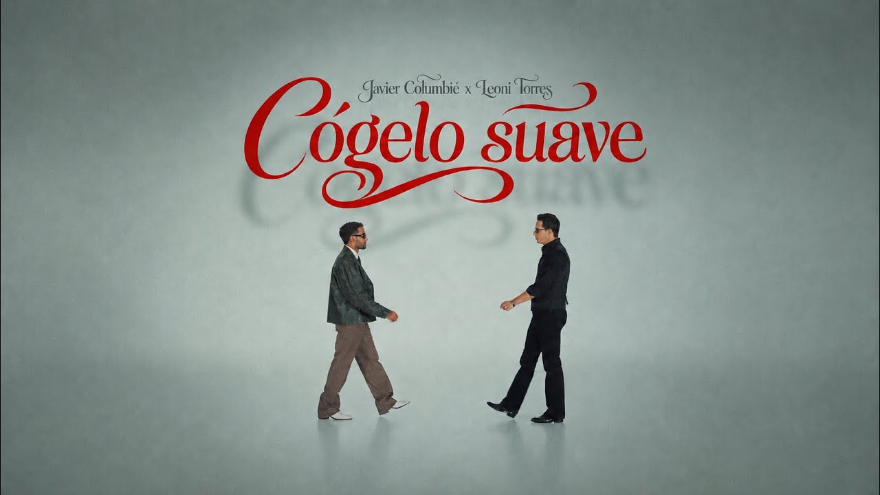Leoni Torres, Javier Columbié - Cógelo Suave (Video Oficial)