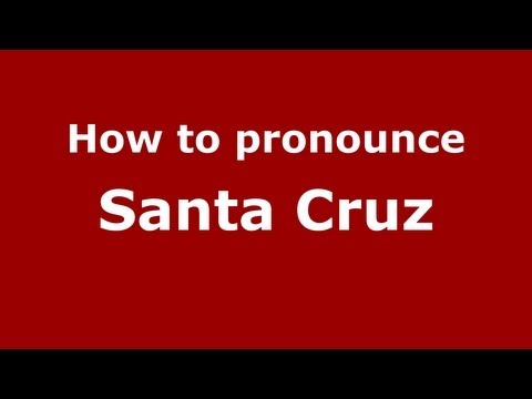 How to pronounce Santa Cruz