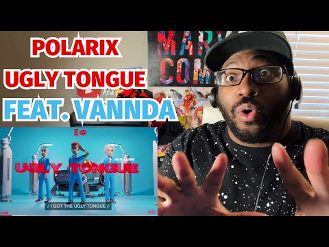 POLARIX - UGLY TONGUE FEAT. VANNDA (AUDIO) REACTION!!!!