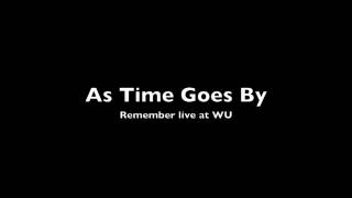 As Time Goes By - Remember live at WU