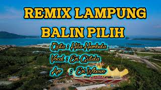 Download lagu Remix Lung Balin Pilih... mp3