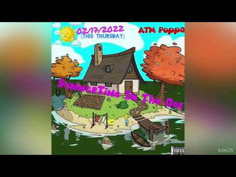 ATM Poppa - Summer Time In The Goo (Preview Droping Thursday 02/17/2022)