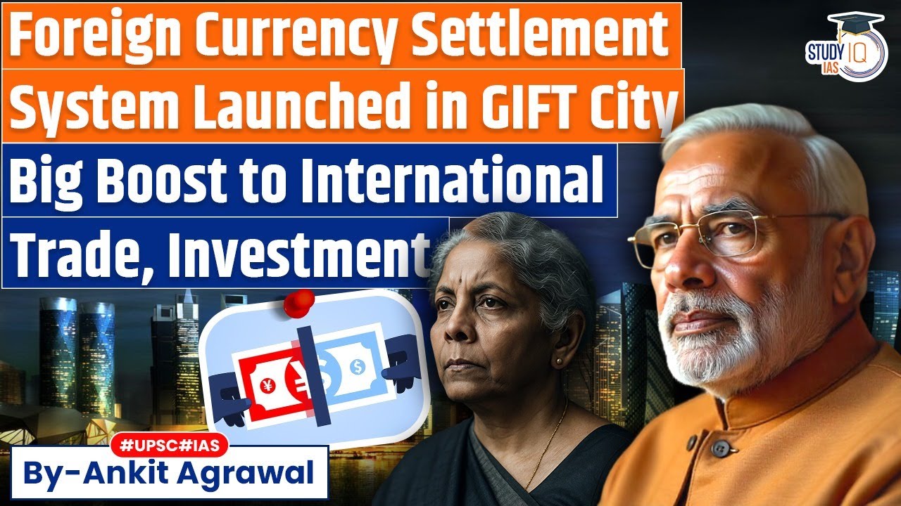 India's First Foreign Currency Settlement system Launched in GIFT City | Ankit Agrawal Study IQ