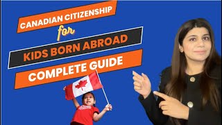 Canadian Citizenship for Child Born Abroad: Your Comprehensive Guide