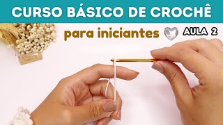 LAÇADA INICIAL, CORRENTINHAS E MAIS | CURSO DE CROCHÊ PARA INICIANTES