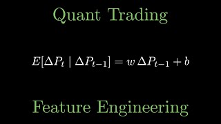 Feature Engineering for Quant Trading