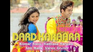 ||Dard Karaara|| (FULL LYRICS) ||Kumar Sanu ,Sadhana Sargam||   ||Heart Touching Song||
