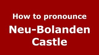 How to pronounce Neu-Bolanden Castle