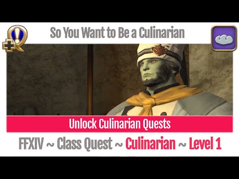 FFXIV Unlock Quest Culinarian Level 1 ~  A Realm Reborn ~ So You Want to Be a Culinarian
