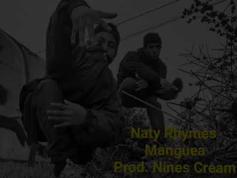 Naty Rhymes - Manguea . Prod. Nine's Cream