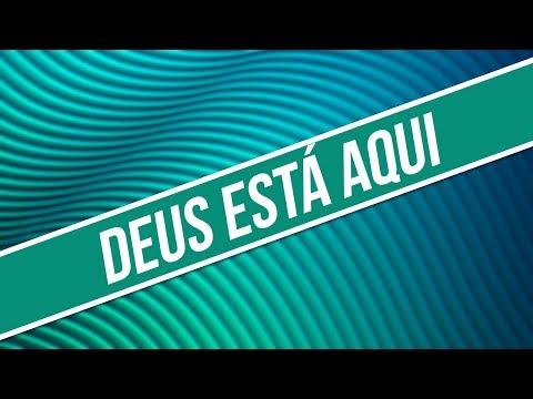 Deus está Aqui video