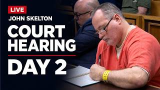 LIVE: Day 2 afternoon testimony in John Skelton court hearing