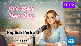 English podcast for beginners| My Daily Routine | Improve your English #podcast #spokenenglish