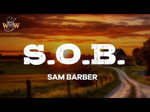 Sam Barber - S.O.B. (Lyrics)