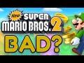 Is New Super Mario Bros. 2 Bad?