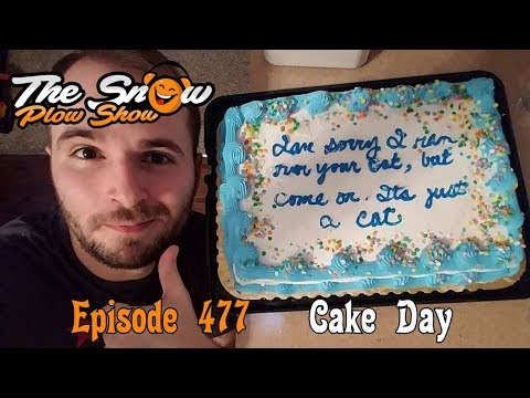 The Snow Plow Show Episode 477 - Cake Day