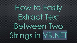 Download the video "How to Easily Extract Text Between Two Strings in VB.NET"