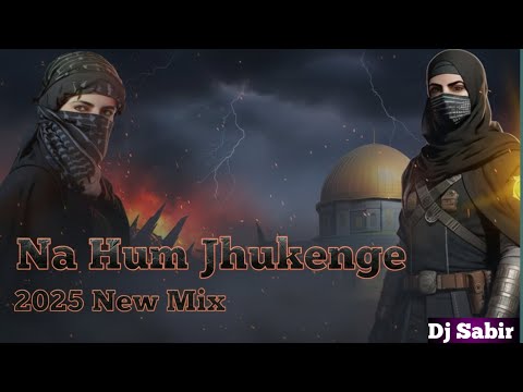 Na Hum Jhukenge | Na Hum Rukenge | new Dj Naat | 2025 Remix | Dj Sabir PaikPara