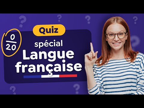QUIZ Spécial Langue française : Orthographe, Synonymes, Conjugaison - 29 Questions