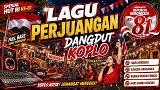 Download lagu LAGU PERJUANGAN DANGDUT KOPLO 🔥 FULL BASS! | HUT RI KE-81 🇮🇩 mp3