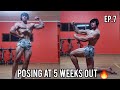 POSING AT 5 WEEKS OUT l Road to stage ep 7