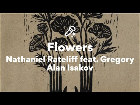 Nathaniel Rateliff feat. Gregory Alan Isakov, Flowers (Lyrics)