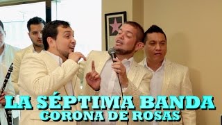 LA SÉPTIMA BANDA - CORONA DE ROSAS (Versión Pepe's Office)